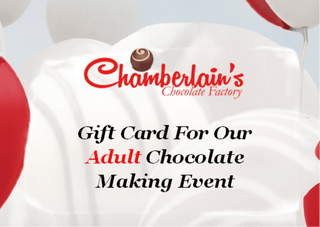 Chamberlain's Gift Card - Adult Chocolate Making Event - Chamberlains Chocolate Factory & Cafe